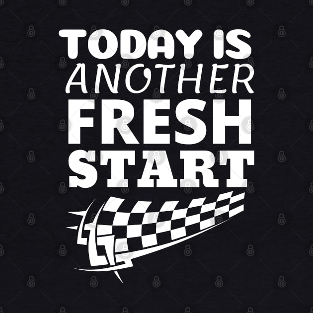 Today is Another Fresh Start by Unique Treats Designs